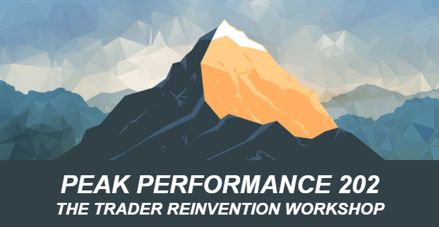 Peak Performance 202 Trader Reinvention Workshop