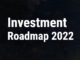 Investment Roadmap 2022