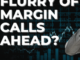 Leveraged Long To The Hilt Margin Calls