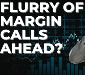 Leveraged Long To The Hilt Margin Calls